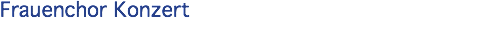 Frauenchor Konzert